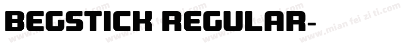 Begstick Regular字体转换